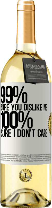 29,95 € | White Wine WHITE Edition 99% sure you like me. 100% sure I don't care White Label. Customizable label Young wine Harvest 2025 Verdejo