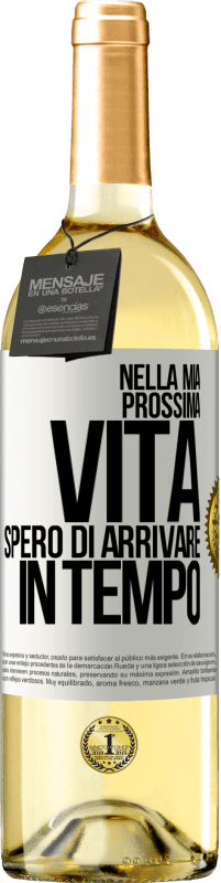 29,95 € | Vino bianco Edizione WHITE Nella mia prossima vita, spero di arrivare in tempo Etichetta Bianca. Etichetta personalizzabile Vino giovane Raccogliere 2025 Verdejo