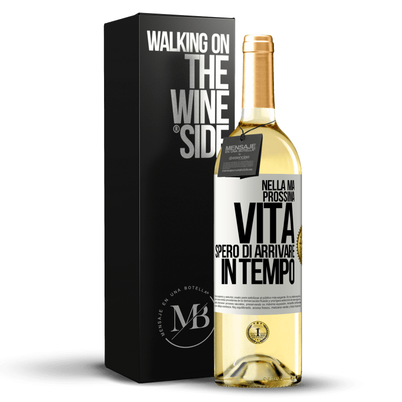 29,95 € Spedizione Gratuita | Vino bianco Edizione WHITE Nella mia prossima vita, spero di arrivare in tempo Etichetta Bianca. Etichetta personalizzabile Vino giovane Raccogliere 2025 Verdejo