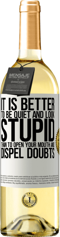 29,95 € | 白葡萄酒 WHITE版 安静而不显得愚蠢比张开嘴巴消除疑惑要好 白标. 可自定义的标签 青年酒 收成 2025 Verdejo