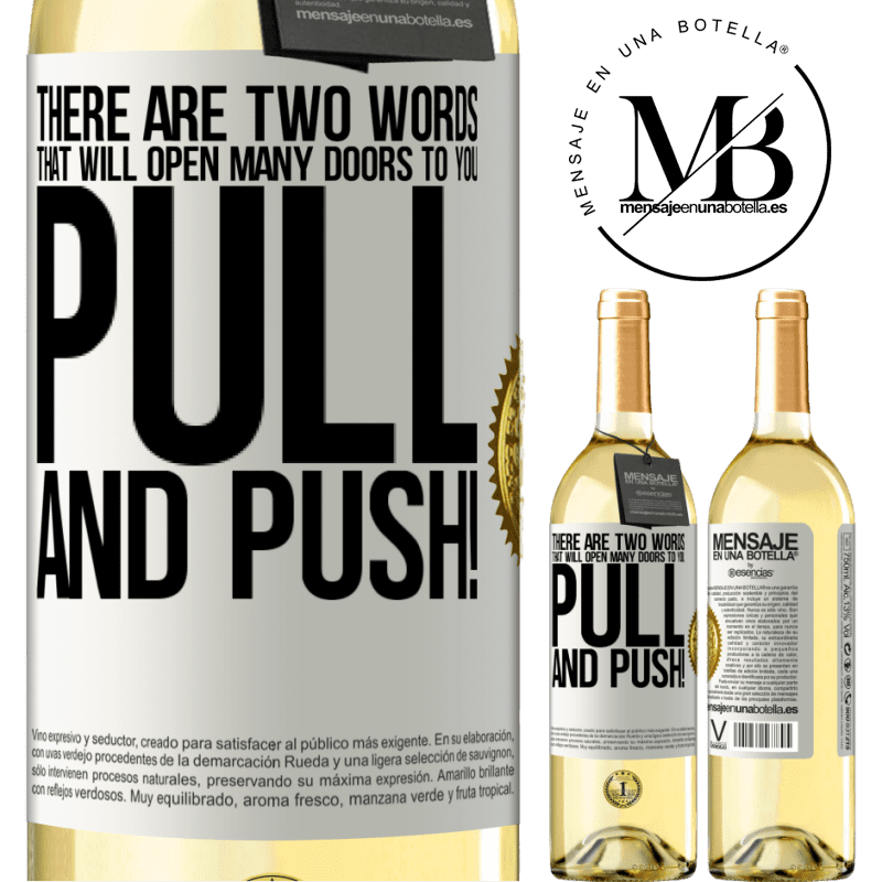 29,95 € Free Shipping | White Wine WHITE Edition There are two words that will open many doors to you Pull and Push! White Label. Customizable label Young wine Harvest 2022 Verdejo