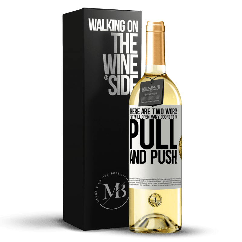 29,95 € Free Shipping | White Wine WHITE Edition There are two words that will open many doors to you Pull and Push! White Label. Customizable label Young wine Harvest 2023 Verdejo