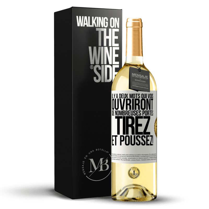 29,95 € Envoi gratuit | Vin blanc Édition WHITE Il y a deux mots qui vous ouvriront de nombreuses portes Tirez et Poussez! Étiquette Blanche. Étiquette personnalisable Vin jeune Récolte 2025 Verdejo