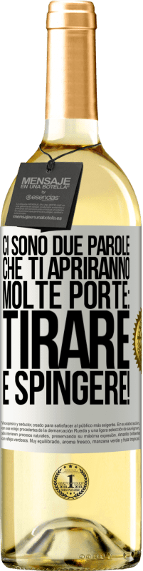 29,95 € | Vino bianco Edizione WHITE Ci sono due parole che ti apriranno molte porte: tirare e spingere! Etichetta Bianca. Etichetta personalizzabile Vino giovane Raccogliere 2024 Verdejo