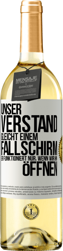 29,95 € Kostenloser Versand | Weißwein WHITE Ausgabe Unser Verstand gleicht einem Fallschirm. Er funktioniert nur, wenn wir ihn öffnen Weißes Etikett. Anpassbares Etikett Junger Wein Ernte 2025 Verdejo