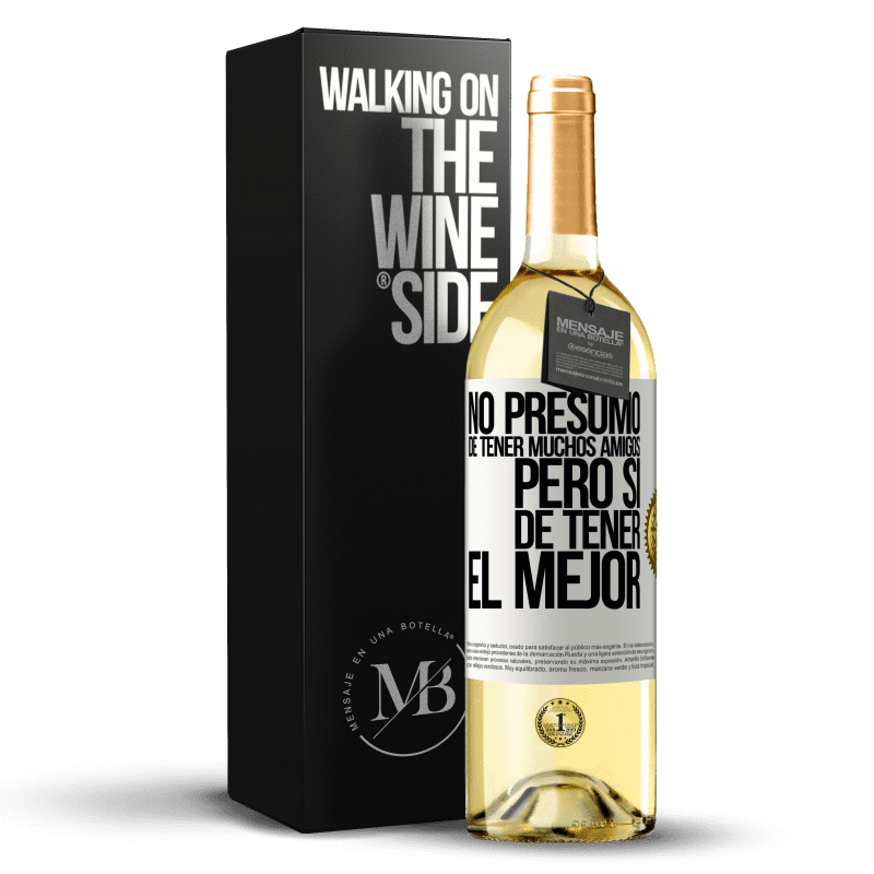 29,95 € Envío gratis | Vino Blanco Edición WHITE No presumo de tener muchos amigos, pero sí de tener el mejor Etiqueta Blanca. Etiqueta personalizable Vino joven Cosecha 2024 Verdejo