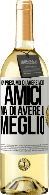 29,95 € | Vino bianco Edizione WHITE Non presumo di avere molti amici, ma di avere il meglio Etichetta Bianca. Etichetta personalizzabile Vino giovane Raccogliere 2024 Verdejo