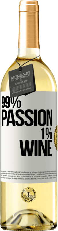 «99% passion, 1% wine» Edição WHITE