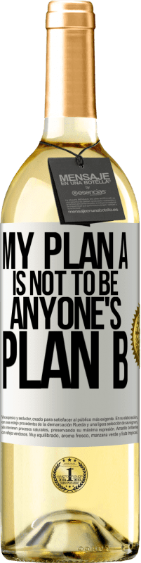 29,95 € | White Wine WHITE Edition My plan A is not to be anyone's plan B White Label. Customizable label Young wine Harvest 2023 Verdejo