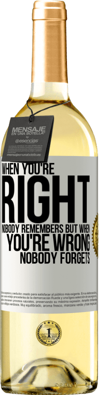 29,95 € | Белое вино Издание WHITE Когда ты прав, никто не помнит, но когда ты неправ, никто не забывает Белая этикетка. Настраиваемая этикетка Молодое вино Урожай 2023 Verdejo