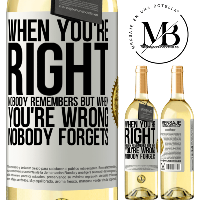 29,95 € Free Shipping | White Wine WHITE Edition When you're right, nobody remembers, but when you're wrong, nobody forgets White Label. Customizable label Young wine Harvest 2022 Verdejo