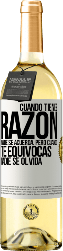 29,95 € | Vino Blanco Edición WHITE Cuando tienes razón, nadie se acuerda, pero cuando te equivocas, nadie se olvida Etiqueta Blanca. Etiqueta personalizable Vino joven Cosecha 2024 Verdejo