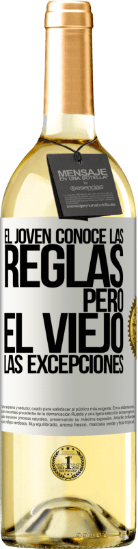 29,95 € | Vino Blanco Edición WHITE El joven conoce las reglas, pero el viejo las excepciones Etiqueta Blanca. Etiqueta personalizable Vino joven Cosecha 2024 Verdejo