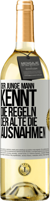 29,95 € | Weißwein WHITE Ausgabe Der junge Mann kennt die Regeln, der Alte die Ausnahmen Weißes Etikett. Anpassbares Etikett Junger Wein Ernte 2024 Verdejo