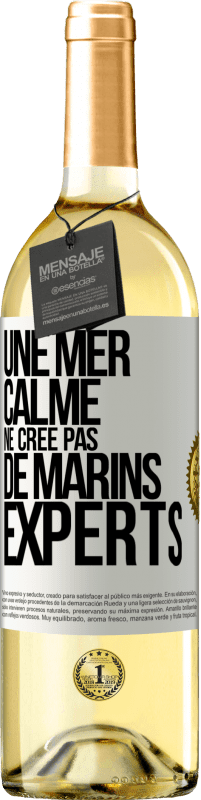 29,95 € | Vin blanc Édition WHITE Une mer calme ne crée pas de marins experts Étiquette Blanche. Étiquette personnalisable Vin jeune Récolte 2023 Verdejo