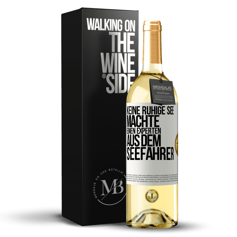29,95 € Kostenloser Versand | Weißwein WHITE Ausgabe Keine ruhige See machte einen Experten aus dem Seefahrer Weißes Etikett. Anpassbares Etikett Junger Wein Ernte 2023 Verdejo