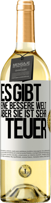 29,95 € Kostenloser Versand | Weißwein WHITE Ausgabe Es gibt eine bessere Welt, aber sie ist sehr teuer Weißes Etikett. Anpassbares Etikett Junger Wein Ernte 2025 Verdejo