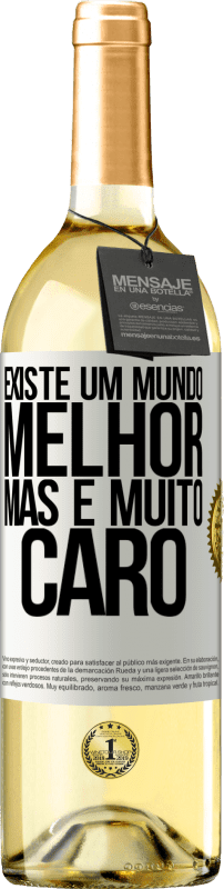 29,95 € | Vinho branco Edição WHITE Existe um mundo melhor, mas é muito caro Etiqueta Branca. Etiqueta personalizável Vinho jovem Colheita 2024 Verdejo