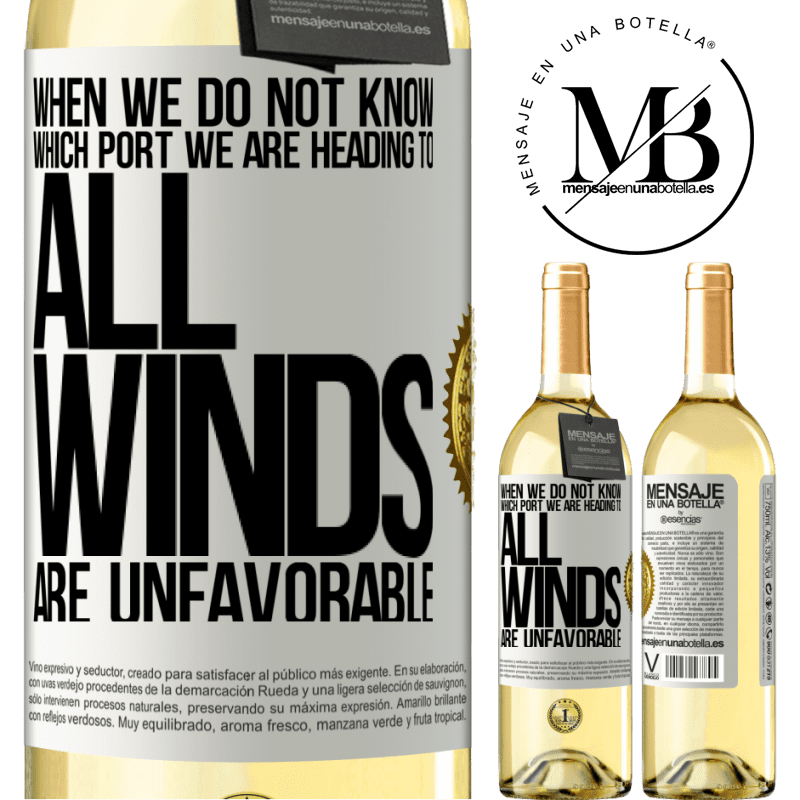 29,95 € Free Shipping | White Wine WHITE Edition When we do not know which port we are heading to, all winds are unfavorable White Label. Customizable label Young wine Harvest 2022 Verdejo