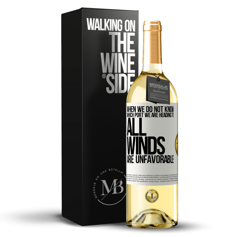 29,95 € Free Shipping | White Wine WHITE Edition When we do not know which port we are heading to, all winds are unfavorable White Label. Customizable label Young wine Harvest 2024 Verdejo