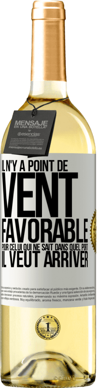 Envoi gratuit | Vin blanc Édition WHITE Il n'y a point de vent favorable pour celui qui ne sait dans quel port il veut arriver Étiquette Blanche. Étiquette personnalisable Vin jeune Récolte 2024 Verdejo