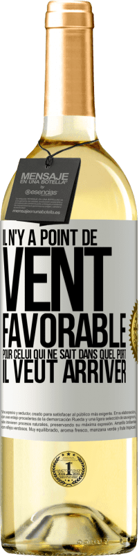 29,95 € | Vin blanc Édition WHITE Il n'y a point de vent favorable pour celui qui ne sait dans quel port il veut arriver Étiquette Blanche. Étiquette personnalisable Vin jeune Récolte 2025 Verdejo