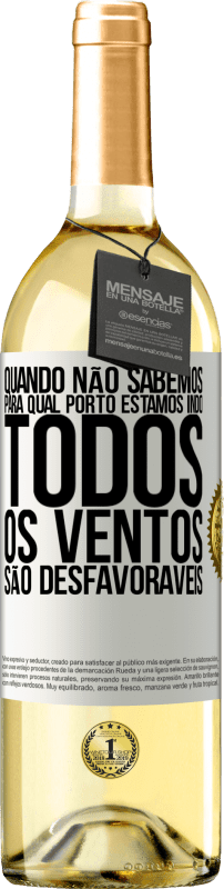 29,95 € | Vinho branco Edição WHITE Quando não sabemos para qual porto estamos indo, todos os ventos são desfavoráveis Etiqueta Branca. Etiqueta personalizável Vinho jovem Colheita 2025 Verdejo