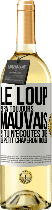 29,95 € Envoi gratuit | Vin blanc Édition WHITE Le loup sera toujours mauvais si tu n'écoutes que le petit chaperon rouge Étiquette Blanche. Étiquette personnalisable Vin jeune Récolte 2025 Verdejo