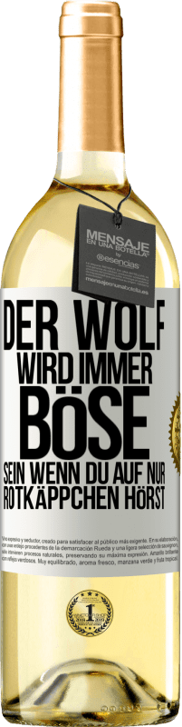 29,95 € | Weißwein WHITE Ausgabe Der Wolf wird immer böse sein, wenn du auf nur Rotkäppchen hörst Weißes Etikett. Anpassbares Etikett Junger Wein Ernte 2024 Verdejo