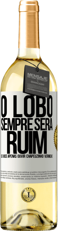 29,95 € | Vinho branco Edição WHITE O lobo sempre será ruim se você apenas ouvir Chapeuzinho Vermelho Etiqueta Branca. Etiqueta personalizável Vinho jovem Colheita 2024 Verdejo