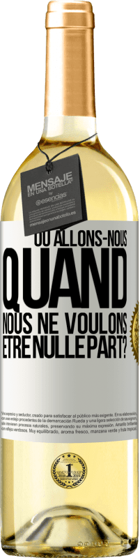 29,95 € Envoi gratuit | Vin blanc Édition WHITE Où allons-nous quand nous ne voulons être nulle part? Étiquette Blanche. Étiquette personnalisable Vin jeune Récolte 2025 Verdejo