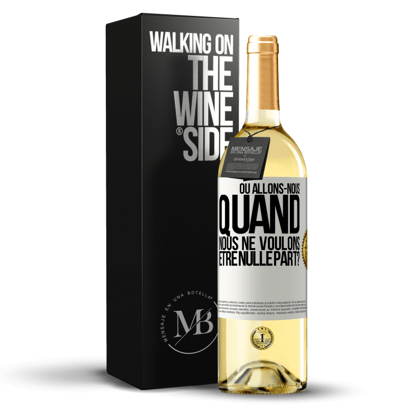 29,95 € Envoi gratuit | Vin blanc Édition WHITE Où allons-nous quand nous ne voulons être nulle part? Étiquette Blanche. Étiquette personnalisable Vin jeune Récolte 2024 Verdejo