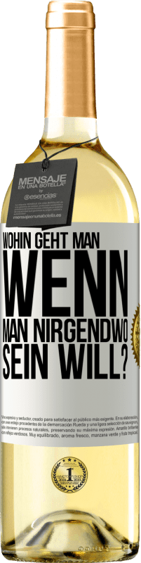 29,95 € | Weißwein WHITE Ausgabe Wohin geht man, wenn man nirgendwo sein will? Weißes Etikett. Anpassbares Etikett Junger Wein Ernte 2024 Verdejo