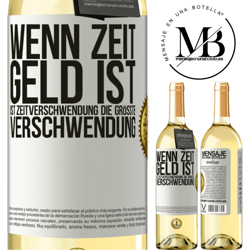 29,95 € Kostenloser Versand | Weißwein WHITE Ausgabe Wenn Zeit Geld ist, ist Zeitverschwendung die größte Verschwendung Weißes Etikett. Anpassbares Etikett Junger Wein Ernte 2024 Verdejo