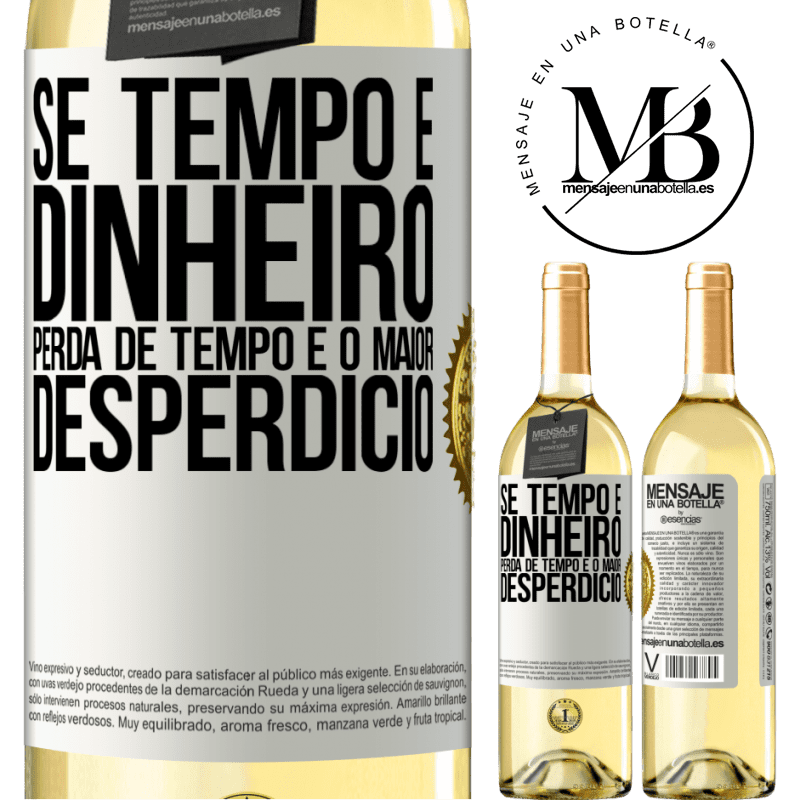 29,95 € Envio grátis | Vinho branco Edição WHITE Se tempo é dinheiro, perda de tempo é o maior desperdício Etiqueta Branca. Etiqueta personalizável Vinho jovem Colheita 2025 Verdejo