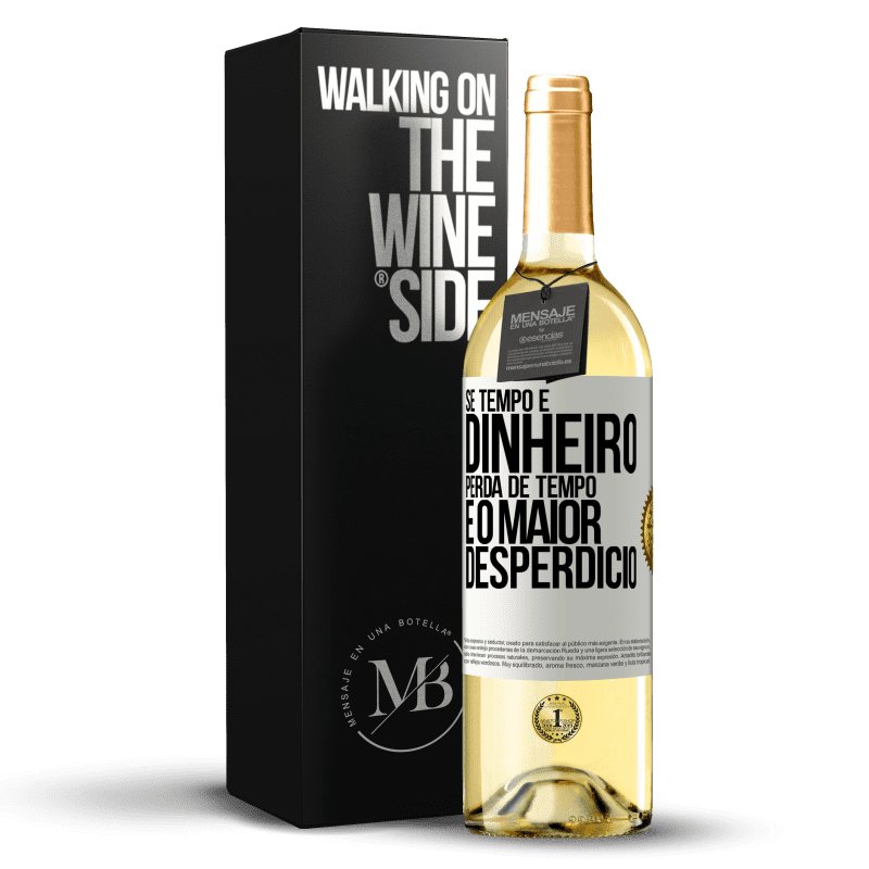 29,95 € Envio grátis | Vinho branco Edição WHITE Se tempo é dinheiro, perda de tempo é o maior desperdício Etiqueta Branca. Etiqueta personalizável Vinho jovem Colheita 2025 Verdejo