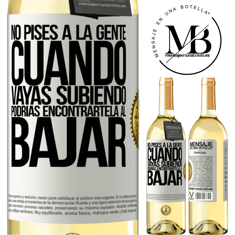 29,95 € Envoi gratuit | Vin blanc Édition WHITE Ne marchez pas sur les gens quand vous montez, vous pourriez le trouver quand vous descendez Étiquette Blanche. Étiquette personnalisable Vin jeune Récolte 2022 Verdejo