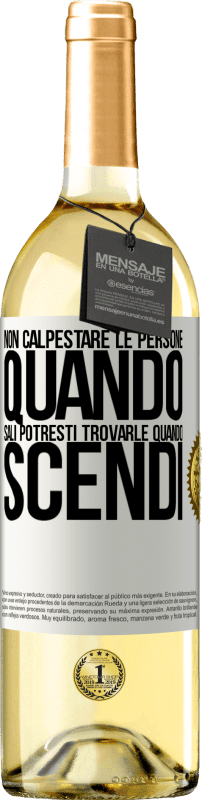 29,95 € | Vino bianco Edizione WHITE Non calpestare le persone quando sali, potresti trovarle quando scendi Etichetta Bianca. Etichetta personalizzabile Vino giovane Raccogliere 2024 Verdejo