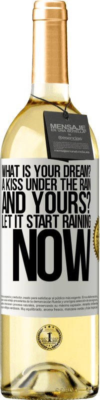 29,95 € Бесплатная доставка | Белое вино Издание WHITE какая у тебя мечта? Поцелуй под дождем. А твой? Пусть сейчас начнется дождь Белая этикетка. Настраиваемая этикетка Молодое вино Урожай 2023 Verdejo