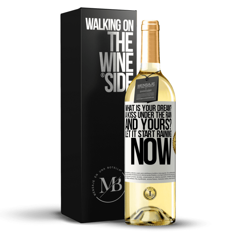 29,95 € Free Shipping | White Wine WHITE Edition what is your dream? A kiss under the rain. And yours? Let it start raining now White Label. Customizable label Young wine Harvest 2023 Verdejo