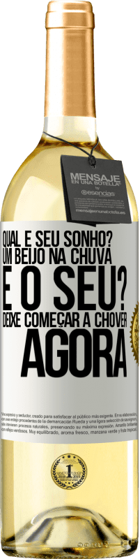 29,95 € Envio grátis | Vinho branco Edição WHITE qual é seu sonho? Um beijo na chuva. E o seu? Deixe começar a chover agora Etiqueta Branca. Etiqueta personalizável Vinho jovem Colheita 2024 Verdejo