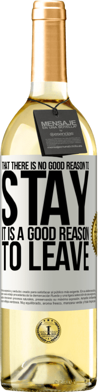 29,95 € | White Wine WHITE Edition That there is no good reason to stay, it is a good reason to leave White Label. Customizable label Young wine Harvest 2023 Verdejo