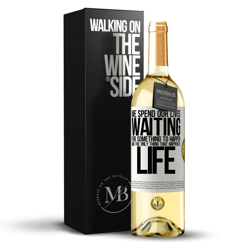 29,95 € Free Shipping | White Wine WHITE Edition We spend our lives waiting for something to happen, and the only thing that happens is life White Label. Customizable label Young wine Harvest 2024 Verdejo