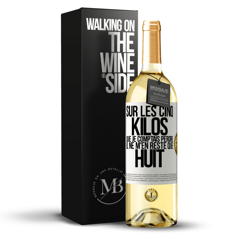 29,95 € Envoi gratuit | Vin blanc Édition WHITE Sur les cinq kilos que je comptais perdre, il ne m'en reste que huit Étiquette Blanche. Étiquette personnalisable Vin jeune Récolte 2024 Verdejo