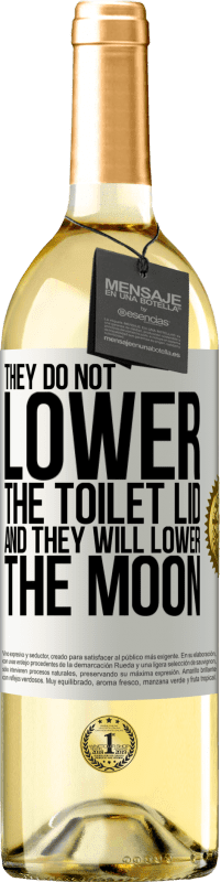 29,95 € | White Wine WHITE Edition They do not lower the toilet lid and they will lower the moon White Label. Customizable label Young wine Harvest 2023 Verdejo
