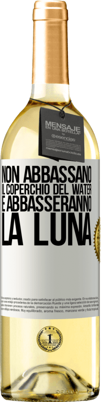 29,95 € | Vino bianco Edizione WHITE Non abbassano il coperchio del water e abbasseranno la luna Etichetta Bianca. Etichetta personalizzabile Vino giovane Raccogliere 2024 Verdejo