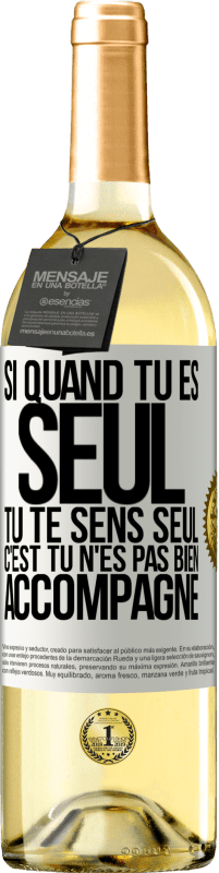 29,95 € Envoi gratuit | Vin blanc Édition WHITE Si quand tu es seul, tu te sens seul, c'est tu n'es pas bien accompagné Étiquette Blanche. Étiquette personnalisable Vin jeune Récolte 2025 Verdejo