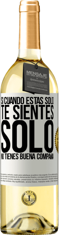 29,95 € | Vino Blanco Edición WHITE Si cuando estás solo, te sientes solo, no tienes buena compañía Etiqueta Blanca. Etiqueta personalizable Vino joven Cosecha 2025 Verdejo