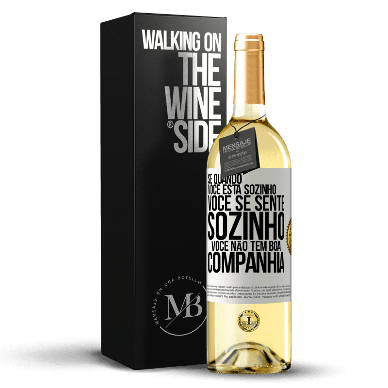 29,95 € Envio grátis | Vinho branco Edição WHITE Se quando você está sozinho, você se sente sozinho, você não tem boa companhia Etiqueta Branca. Etiqueta personalizável Vinho jovem Colheita 2024 Verdejo