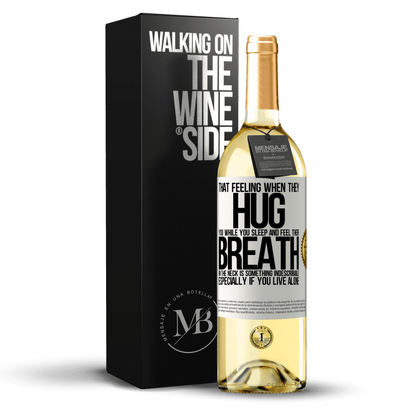 29,95 € Бесплатная доставка | Белое вино Издание WHITE То чувство, когда они обнимают тебя, пока ты спишь и чувствуешь свое дыхание в шее, является чем-то неописуемым. Особенно Белая этикетка. Настраиваемая этикетка Молодое вино Урожай 2023 Verdejo